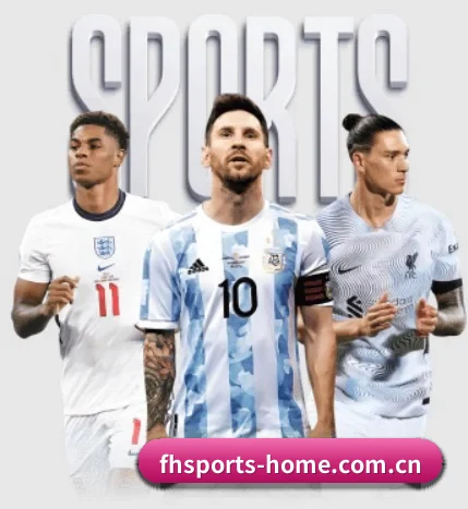 fh体育官网的故事 - 体育资讯内容服务(FHSPORTS)